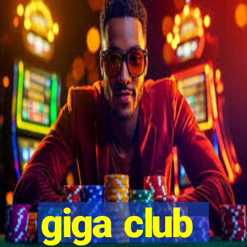 giga club